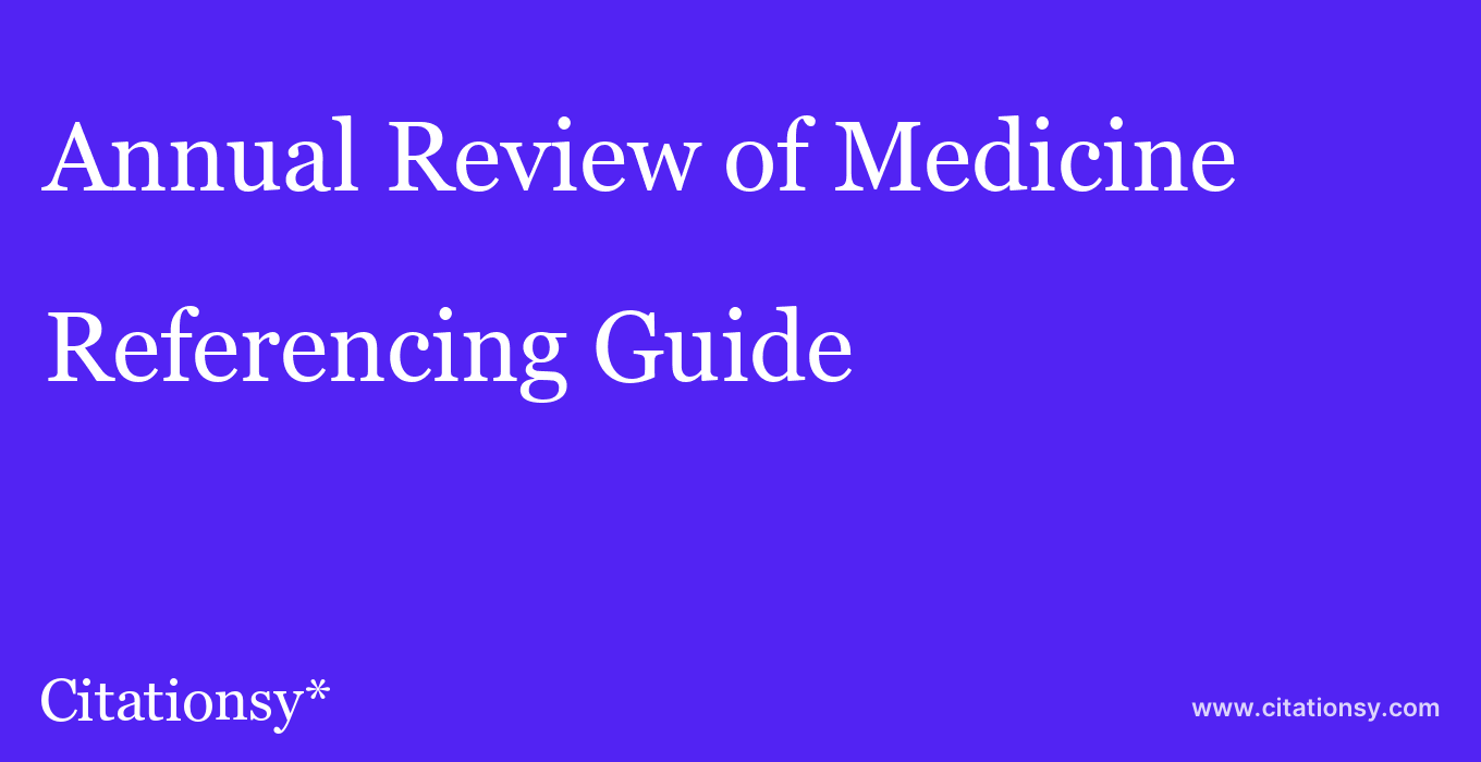 cite Annual Review of Medicine  — Referencing Guide